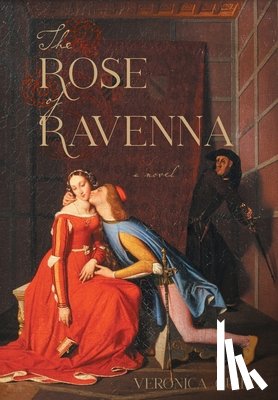 Guido, Veronica - The Rose of Ravenna