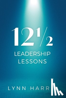 Harris, Lynn - 121/2 Leadership Lessons