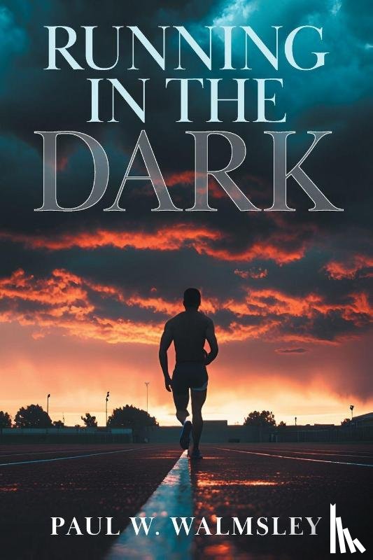 Walmsley, Paul W. - Running in the Dark