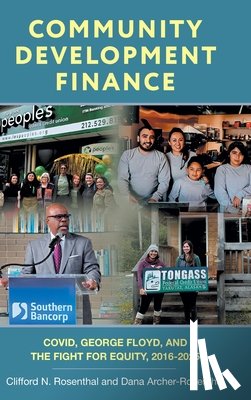 Rosenthal, Clifford N. - Community Development Finance: COVID, George Floyd, and the Fight for Equity, 2016-2025
