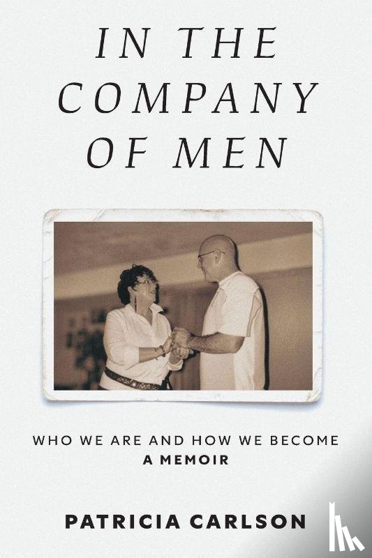 Carlson, Patricia - In the Company of Men