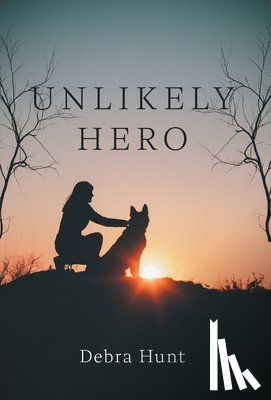 Hunt, Debra - Unlikely Hero
