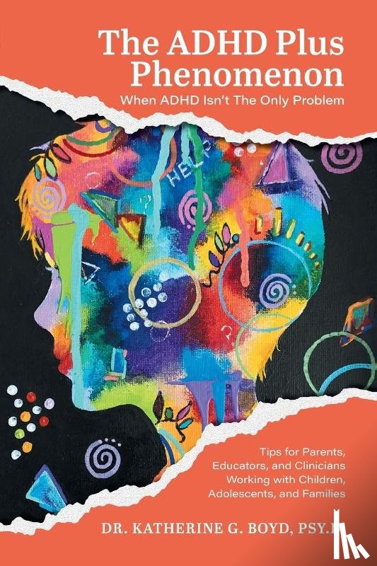 Boyd, Katherine G. - The ADHD Plus Phenomenon