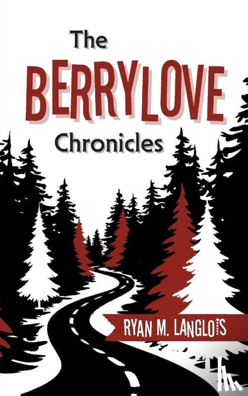 Langlois, Ryan M. - The Berrylove Chronicles