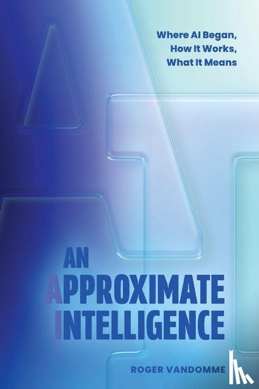 Vandomme, Roger - An Approximate Intelligence