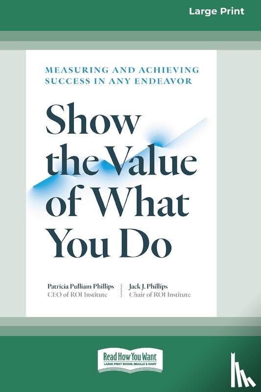 Phillips, Patricia Pulliam, Phillips, Jack J - Show the Value of What You Do