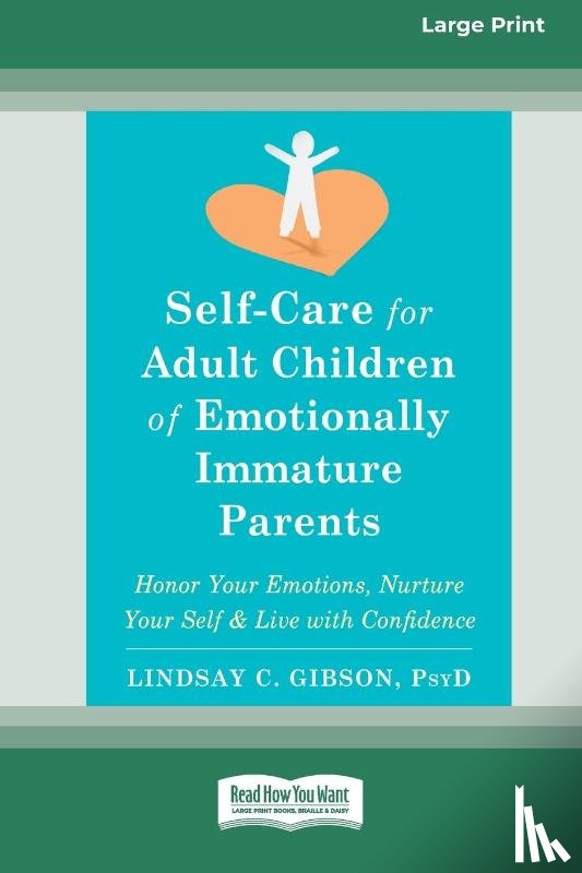 Gibson, Lindsay C - Self-Care for Adult Children of Emotionally Immature Parents