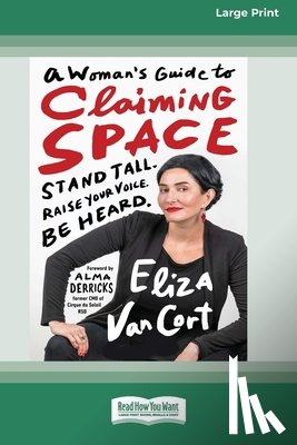 Cort, Eliza van - A Woman's Guide to Claiming Space