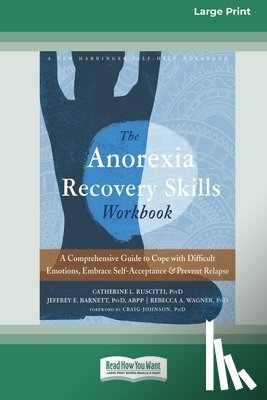 Ruscitti, Catherine L., Barnett, Jeffrey E., Wagner, Rebecca A. - Anorexia Recovery Skills Workbook