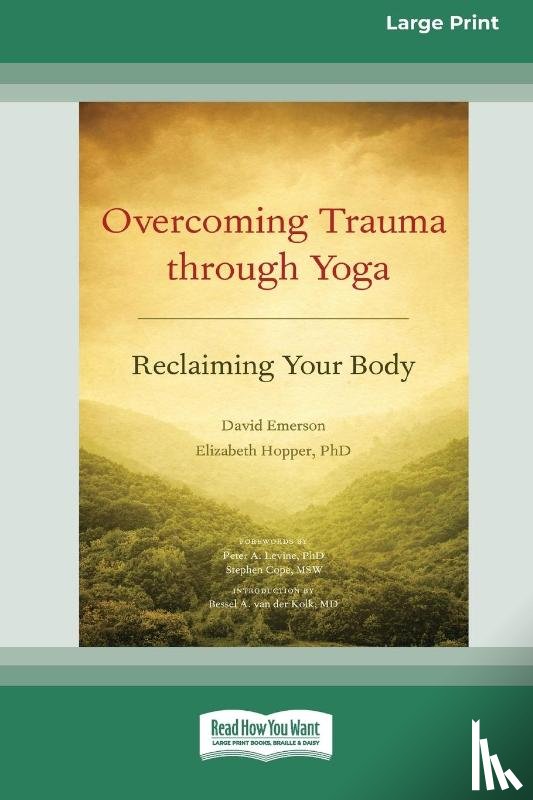 Emerson, David, Hopper, Elizabeth - Overcoming Trauma Through Yoga