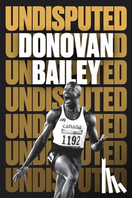 Bailey, Donovan - Undisputed: A Champion's Life