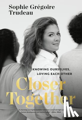 Trudeau, Sophie Gregoire - Closer Together