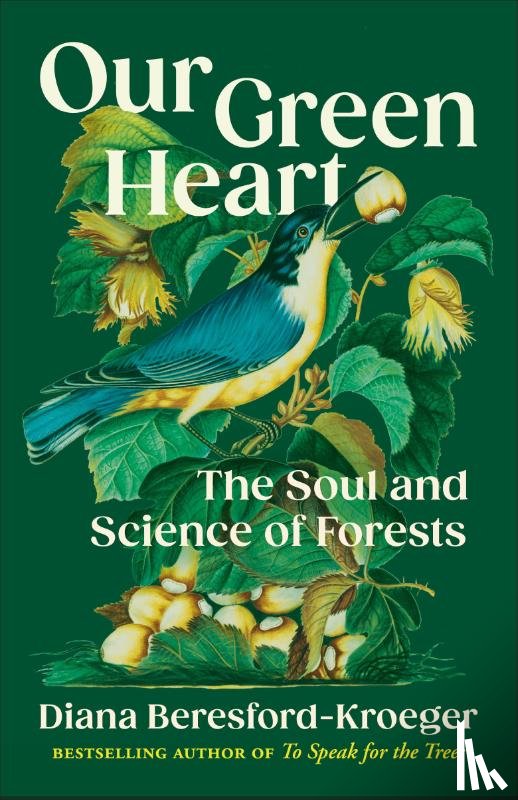 Beresford-Kroeger, Diana - Beresford-Kroeger, D: Our Green Heart