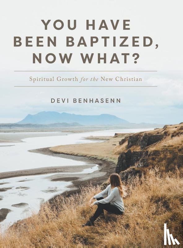 Benhasenn, Devi - You Have Been Baptized, Now What?