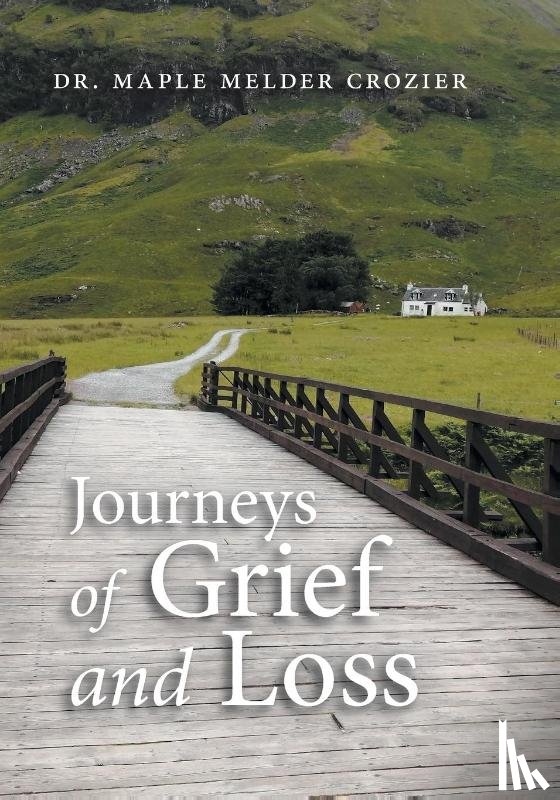 Crozier, Dr Maple Melder - Journeys of Grief and Loss