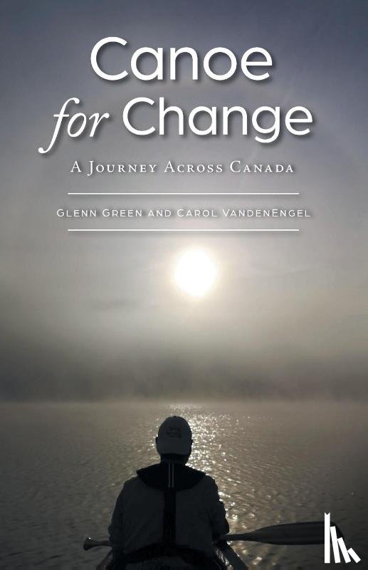 Green, Glenn, Vandenengel, Carol - Canoe for Change