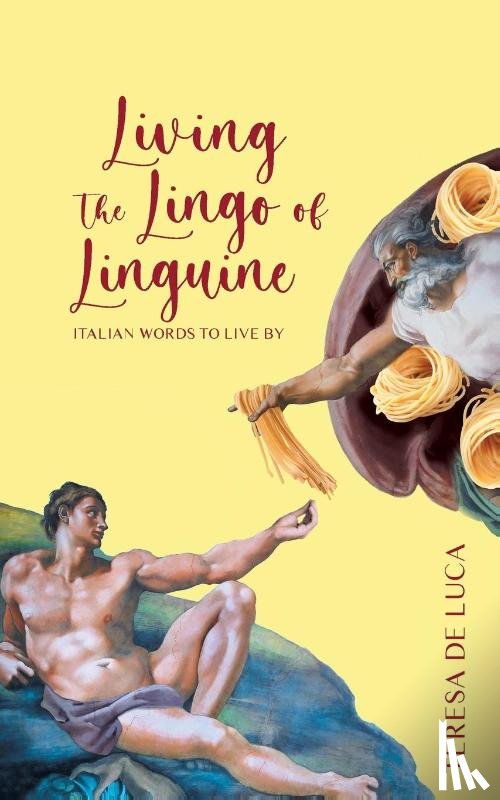 De Luca, Teresa - Living The Lingo of Linguine