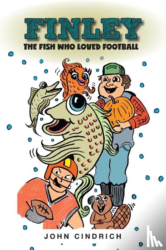 Cindrich, John - Finley the Fish Who Loved Football