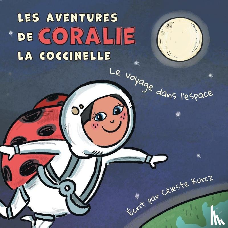 Kurcz, Celeste - Les aventures de Coralie la coccinelle