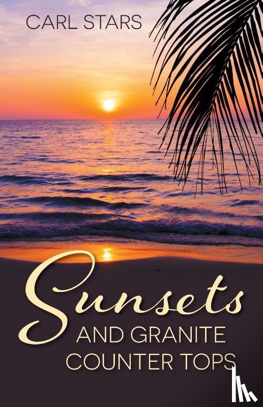 Stars, Carl - Sunsets and Granite Counter Tops