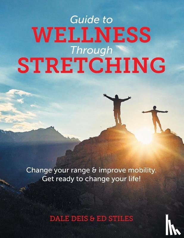 Deis, Dale, Stiles, Ed - Guide to Wellness Through Stretching
