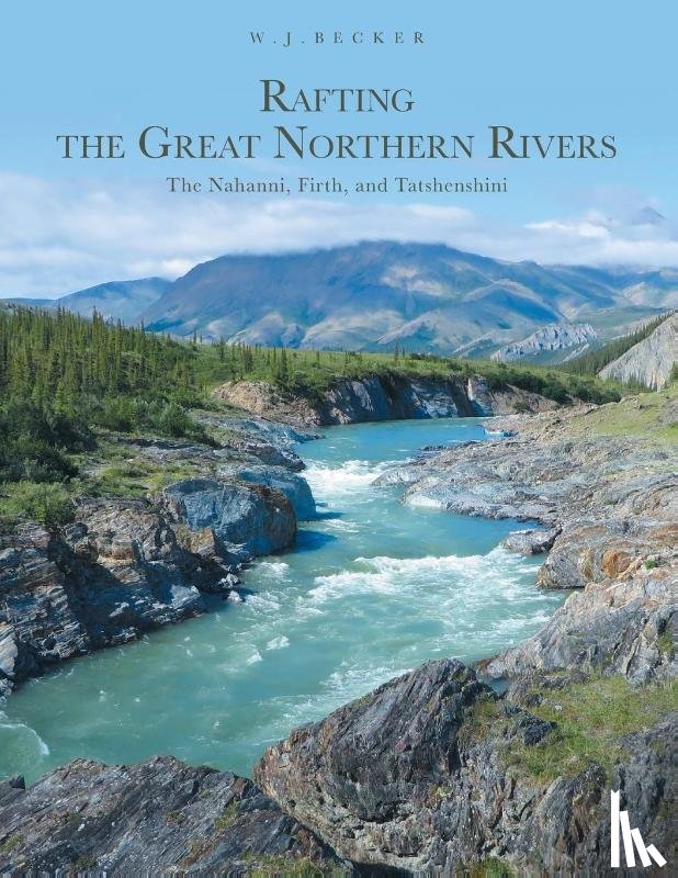Becker, W J - Rafting the Great Northern Rivers