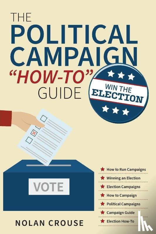 Crouse, Nolan - The Political Campaign "How-to" Guide