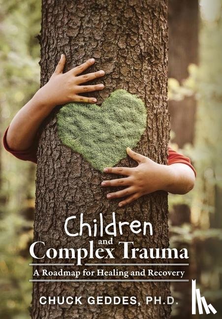 Geddes, Chuck - Children and Complex Trauma