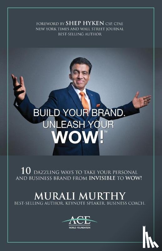Murthy, Murali - Build Your Brand, Unleash Your WOW!