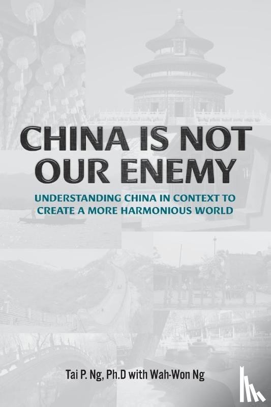 Ng, Tai P - China Is Not Our Enemy