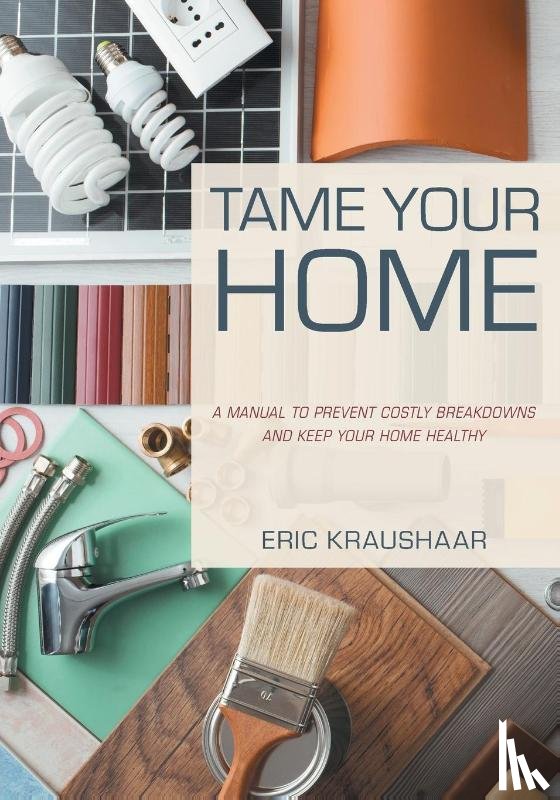 Kraushaar, Eric - Tame Your Home