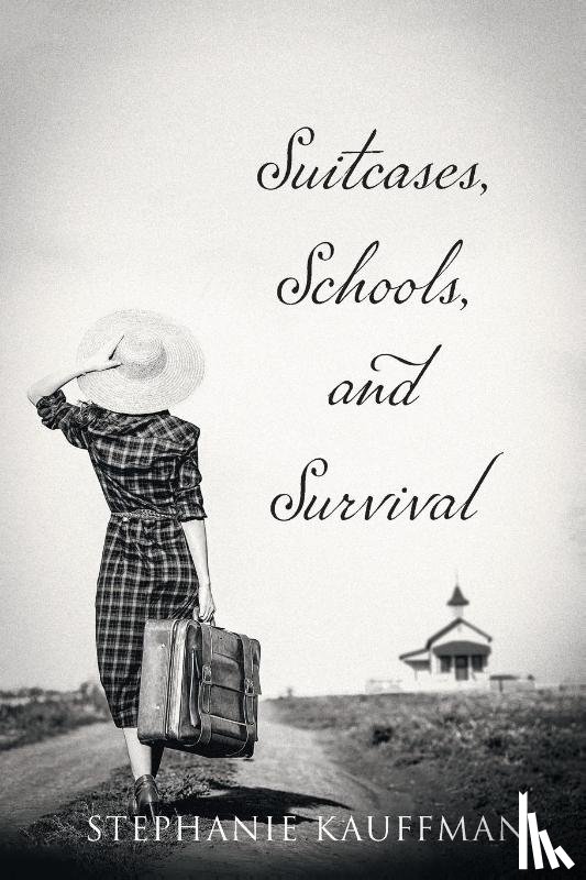 Kauffman, Stephanie - Suitcases, Schools, and Survival