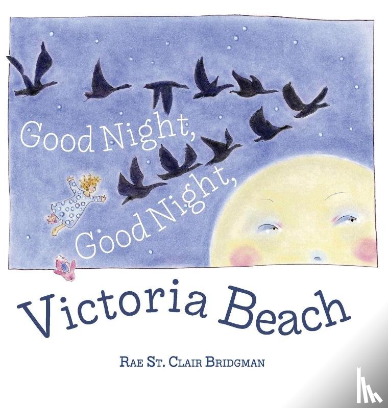 Bridgman, Rae St Clair - Good Night, Good Night, Victoria Beach