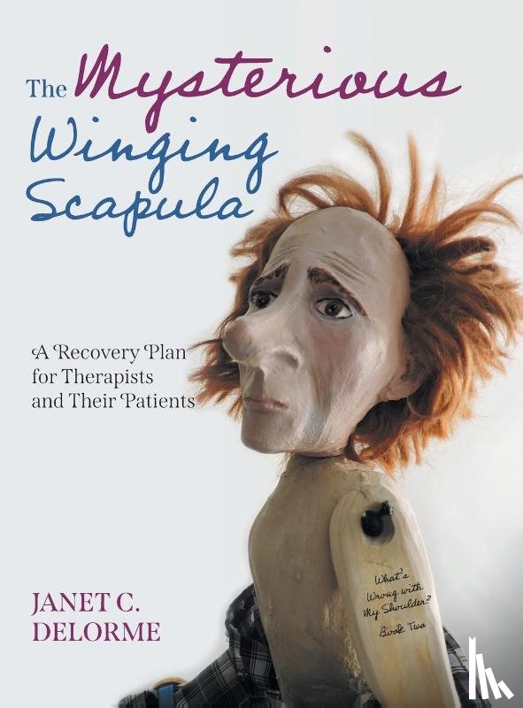Delorme, Janet - The Mysterious Winging Scapula