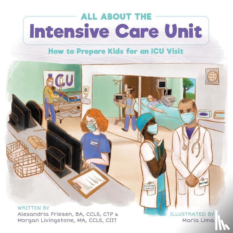 Friesen, Alexandria, Livingstone, Morgan - All About the Intensive Care Unit