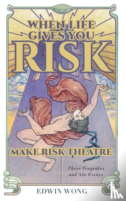 Wong, Edwin, Dean, Gabriel Jason, McClain, Nicholas Dunn & Emily - When Life Gives You Risk, Make Risk Theatre