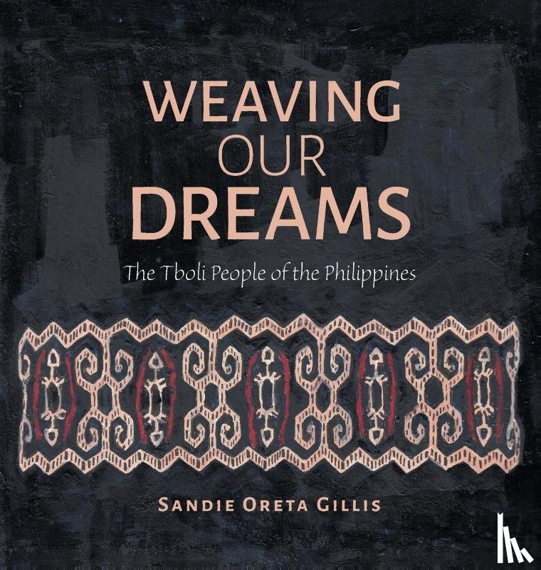 Gillis, Sandie Oreta - Weaving Our Dreams