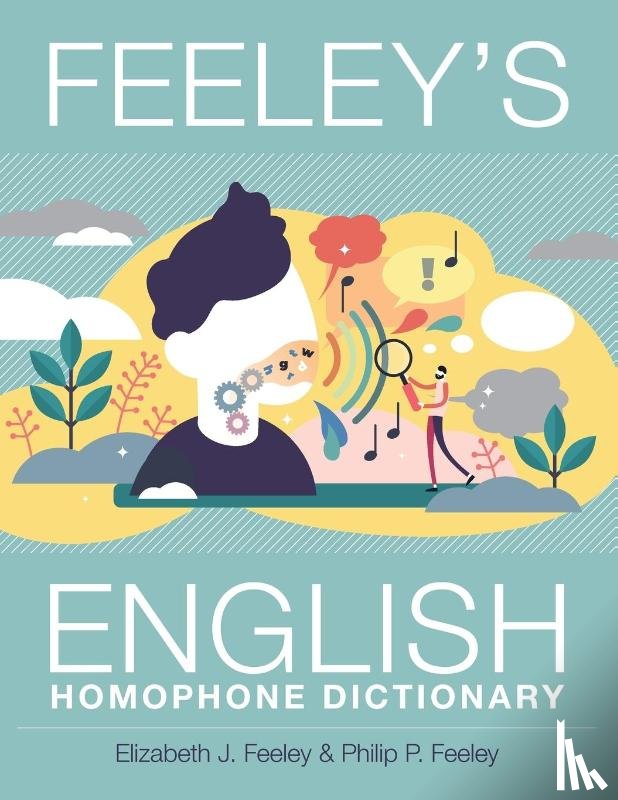 Feeley, Elizabeth J, Feeley, Philip P - Feeley's English Homophone Dictionary