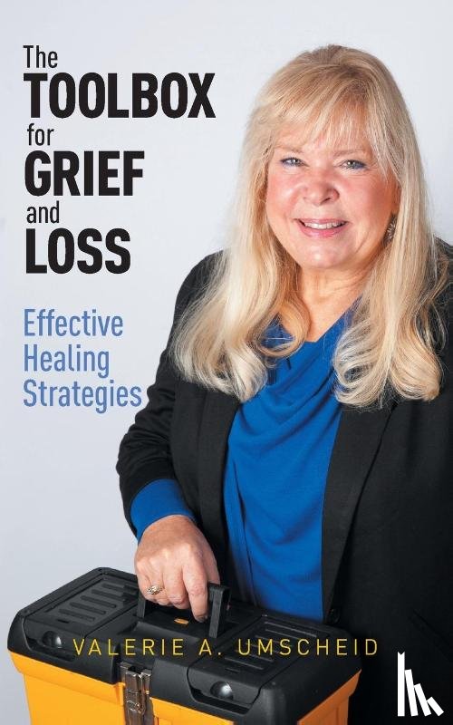 Umscheid, Valerie A - The Toolbox for Grief and Loss