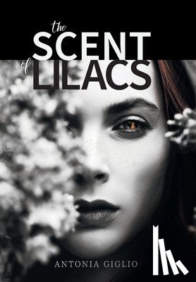 Giglio, Antonia - The Scent of Lilacs