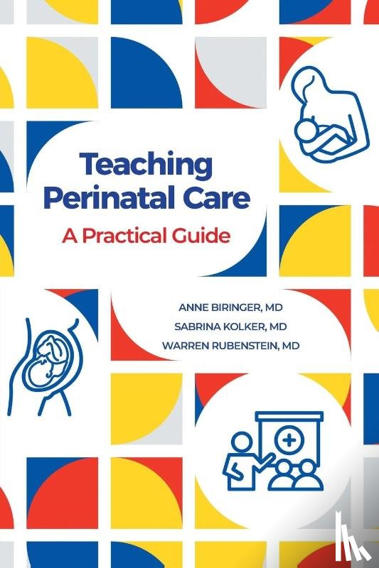 Biringer, Anne, Kolker, Sabrina, Rubenstein, Warren - Teaching Perinatal Care
