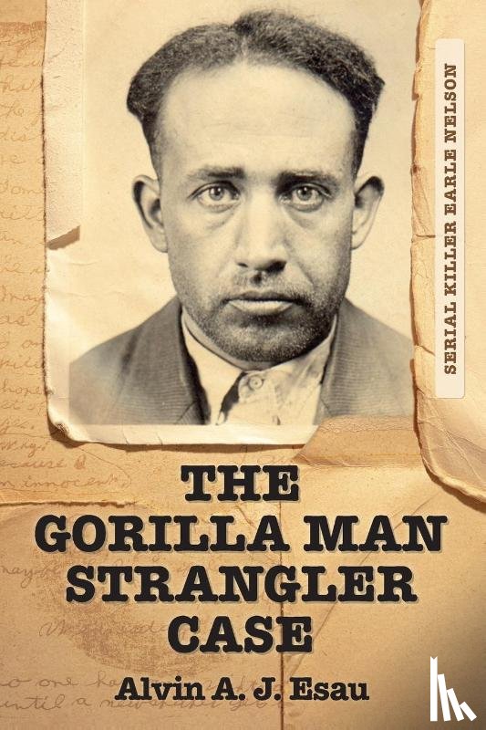 Esau, Alvin A J - The Gorilla Man Strangler Case