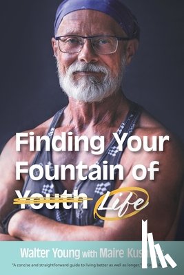 Young, Walter - Finding Your Fountain of Life