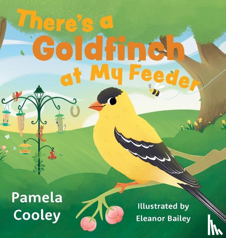 Cooley, Pamela - There's a Goldfinch at My Feeder