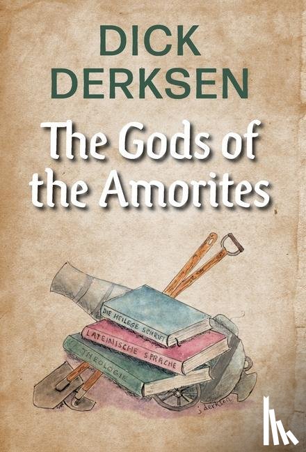 Derksen, Dick - The Gods of the Amorites
