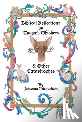 Michaelsen, Johanna - Biblical Reflections on Tigger's Whiskers and Other Catastrophes