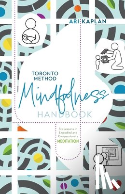 Kaplan, Ari - Toronto Method Mindfulness Handbook