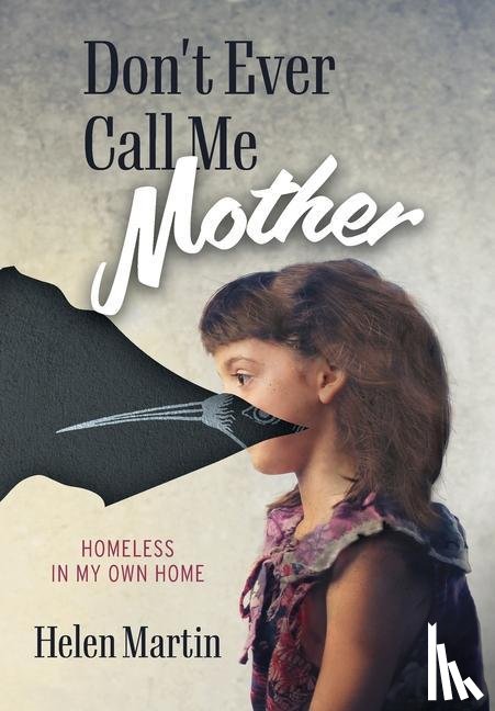 Martin, Helen - Martin, H: Don't Ever Call Me Mother