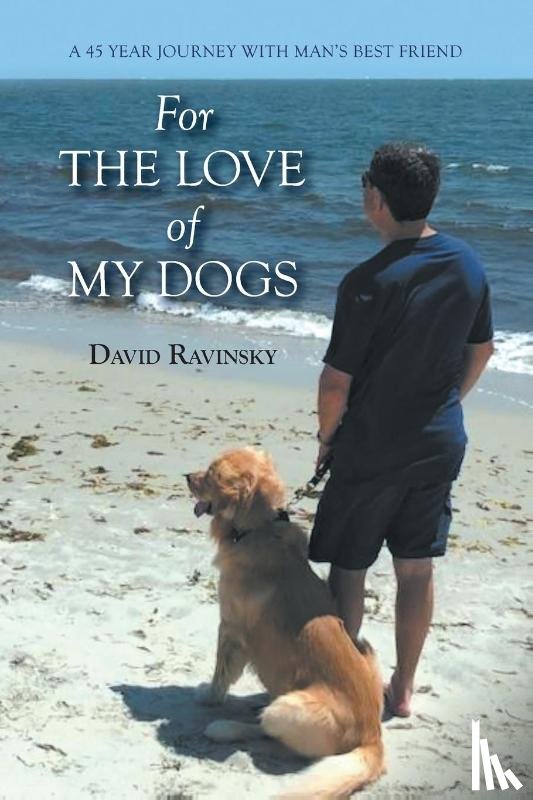 Ravinsky, David - For The Love of My Dogs