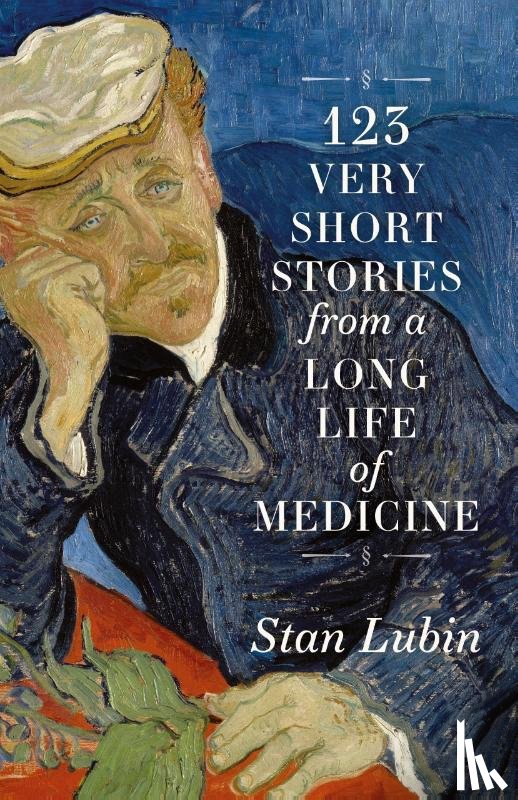 Lubin, Stan - 123 Very Short Stories from a Long Life in Medicine